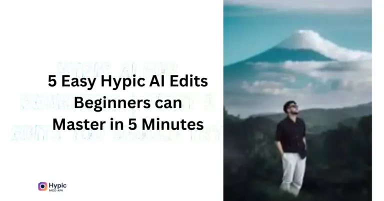 5 Easy Hypic AI Edits Beginners can Master in 5 Minutes